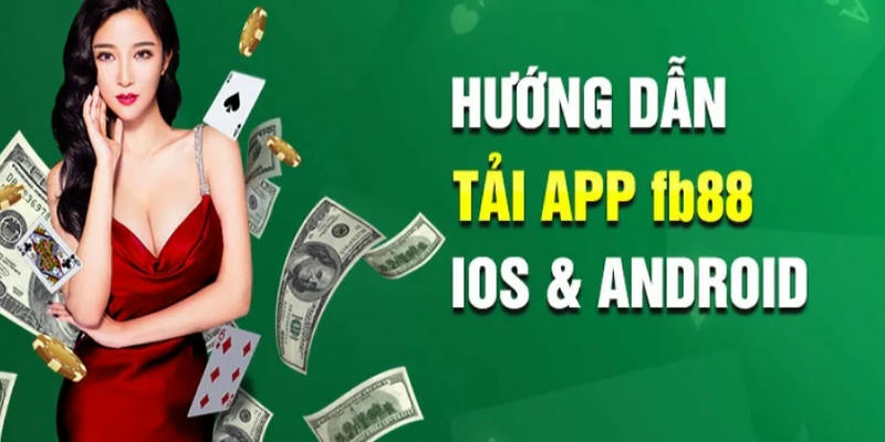 Tải App FB88: Mẹo Sử Dụng App Cá Cược Hiệu Quả 3 Hướng Dẫn Tải App FB88 Cho Điện Thoại