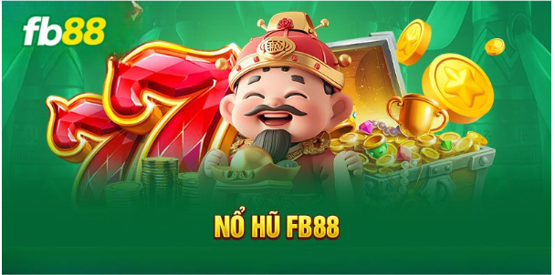Nổ Hũ FB88 – Cơ Hội Trúng Thưởng Khủng Mỗi Ngày 1 Các loại nổ hũ phổ biến trên nền tảng fb88