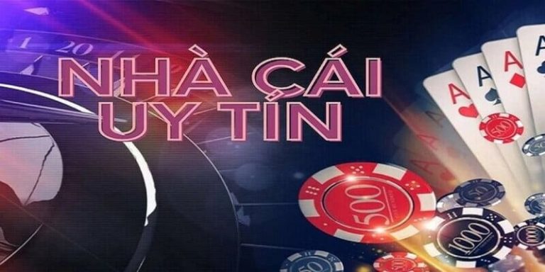 Nhà Cái Uy Tín – 5 Thương Hiệu Nổi Bật Mà Thành Viên Nên Tham Khảo